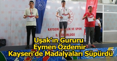 Uşak’ın Gururu Eymen Özdemir Madalyaları Süpürdü